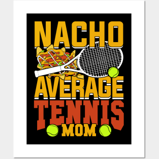 Nacho Average Tennis Mom Posters and Art